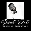 Jeremiah Music - Shout Out